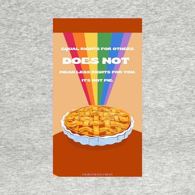 Rights are not a pie by Bite Back Sticker Co.